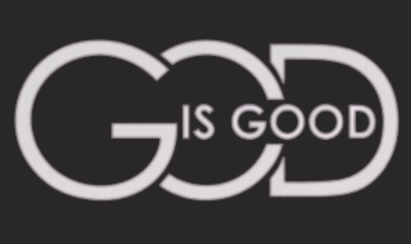 God is Good!